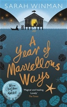 Sarah Winman - A Year of Marvellous Ways