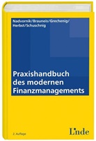 Alexande Brauneis, Alexander Brauneis, Grechenig, Sibylle Grechenig, Alexander Herbst, Wolfgan Nadvornik... - Praxishandbuch des modernen Finanzmanagements