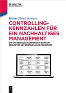 Hans-Ulrich Krause - Controlling-Kennzahlen für ein nachhaltiges Management