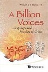 William Shi Wang, William S-Y Wang - Billion Voices, A: Languages and Peoples of China