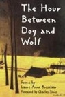 Laure-Anne Bosselaar - The Hour Between Dog and Wolf