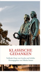 Friedrich Schiller, Friedrich von Schiller, Johann Wolfgang von Goethe, Nikola Immer, Nikolas Immer - Klassische Gedanken