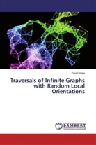 David White - Traversals of Infinite Graphs with Random Local Orientations
