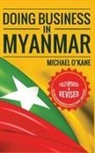 Michael O'Kane - Doing Business in Myanmar