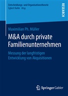 Maximilian Ph Müller, Maximilian Ph. Müller - M&A durch private Familienunternehmen