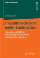 Robert Brückler - Kriegsentscheidungen in sozialen Konstellationen