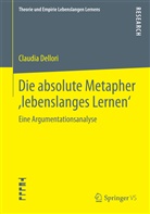 Claudia Dellori - Die absolute Metapher "lebenslanges Lernen"