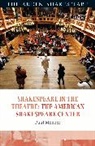 Paul Menzer, Paul (Mary Baldwin College Menzer, Menzer Paul, Bridget Escolme, Peter Holland, Farah Karim-Cooper... - Shakespeare in the Theatre: The American Shakespeare Center