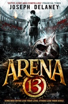 Joseph Delaney - Arena 13