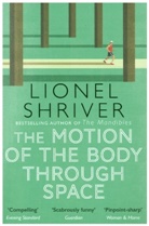 Lionel Shriver, Lionel Shriver, Shriver Lionel - Motion of the Body Through Space