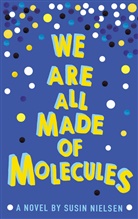 Susin Nielsen, Nielsen Susin - We Are All Made of Molecules