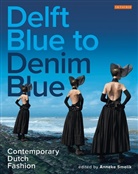 Anneke Smelik, Smelik Anneke, Anneke Smelik - Delft Blue to Denim Blue