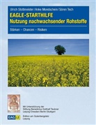 Ank Mondschein, Anke Mondschein, Ulric Stottmeister, Ulrich Stottmeister, Sören Tech - EAGLE-STARTHILFE Nutzung nachwachsender Rohstoffe