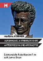 Marina K&uuml;ffner - Auflehnung, Antriebslosigkeit, Antidepressiva und Apokalypse