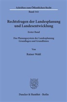 Rainer Wahl - Rechtsfragen der Landesplanung und Landesentwicklung.