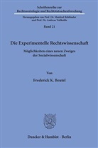 Frederick K Beutel, Frederick K. Beutel - Die Experimentelle Rechtswissenschaft.
