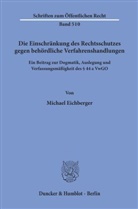 Michael Eichberger - Die Einschränkung des Rechtsschutzes gegen behördliche Verfahrenshandlungen.
