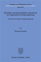 Hermann Janning - Räumliche und trägerschaftliche Alternativen zur Organisation der Regionalplanung.
