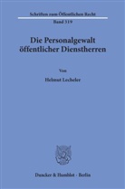 Helmut Lecheler - Die Personalgewalt öffentlicher Dienstherren.