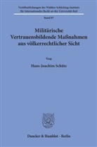 Hans-Joachim Schütz - Militärische Vertrauensbildende Maßnahmen aus völkerrechtlicher Sicht.