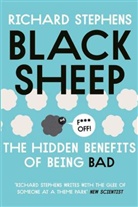 Dr Richard Stephens, Dr. Richard Stephens, Richard Stephens - Black Sheep: The Hidden Benefits of Being Bad