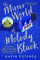 Gavin Extence, Extence Gavin - The Mirror World of Melody Black