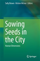 Sally Brown, Elizabeth Hodges Snyder, Kriste McIvor, Kristen McIvor, Elizabeth Hodges Snyder - Sowing Seeds in the City