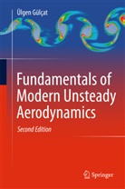 Ülgen Gülçat - Fundamentals of Modern Unsteady Aerodynamics