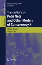 Jör Desel, Jörg Desel, Serge Haddad, Maciej Koutny - Transactions on Petri Nets and Other Models of Concurrency X