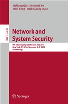 Meikang Qiu, Shouhua Xu, Shouhuai Xu, Moti Yung, Moti Yung et al, Haibo Zhang - Network and System Security