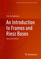 Ole Christensen - An Introduction to Frames and Riesz Bases