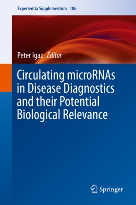 Pete Igaz, Peter Igaz - Circulating microRNAs in Disease Diagnostics and their Potential Biological Relevance