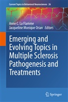 Ann C La Flamme, Anne C La Flamme, Anne C. La Flamme, Anne C. La Flamme, Monique Orian, Monique Orian... - Emerging and Evolving Topics in Multiple Sclerosis Pathogenesis and Treatments
