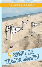 Andreas Penno - 5 Schritte zur seelischen Gesundheit