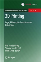 Bibi van den Berg, Simone van der Hof, Eleni Kosta, Bibi van den Berg, Simon van der Hof, Simone van der Hof - 3D Printing: Legal, Philosophical and Economic Dimensions