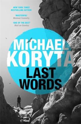 Michael Koryta, Koryta Michael - Last Words