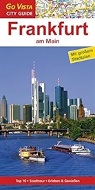 Hannah Glaser - Go Vista City Guide Reiseführer Frankfurt am Main, m. 1 Karte