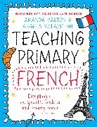 Amanda Barton, Amanda Mclachlan Barton, Dr. Amanda Barton, Dr. Amanda Mclachlan Barton, Angela McLachlan, McLachlan Angela - Bloomsbury Curriculum Basics: Teaching Primary French