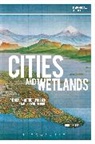 Dr Rod (Edith Cowan University Giblett, Rod Giblett, Rod (Edith Cowan University Giblett, Greg Garrard, Richard Kerridge - Cities and Wetlands