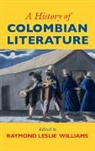 Raymond Williams, Raymond L. Williams, Raymond Leslie (University of California Williams, Raymond Williams, Williams Raymond Leslie - History of Colombian Literature