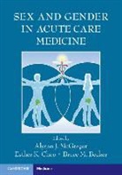Alyson J. McGregor, Alyson J. Choo Mcgregor, Bruce M. Becker, Becker Bruce M., Esther K. Choo, Choo Esther K.... - Sex and Gender in Acute Care Medicine