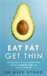 Dr. Mark Hyman, Mark Hyman - Eat Fat Get Thin