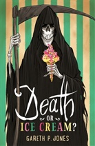 Gareth Jones, Gareth P. Jones, Jones Gareth P. - Death Or Ice Cream?