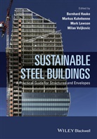 B Hauke, Bernhar Hauke, Bernhard Hauke, Markus Kuhnhenne, Mark Lawson, Milan Veljkovic... - Sustainable Steel Buildings