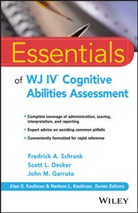 Scott Decker, Scott L Decker, Scott L. Decker, Scott L. (Univeristy of South Carolina Decker, John Garruto, John M Garruto... - Essentials of Wj IV Cognitive Abilities Assessment