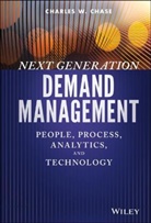 C Chase, Charles W Chase, Charles W. Chase, Chase Charles W. - Next Generation Demand Management: People, Process, Analytics, and
