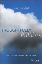 Val Wright, Wright Val - Thoughtfully Ruthless