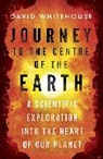David Whitehouse, Dr David Whitehouse - Journey to the Centre of the Earth