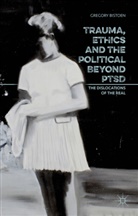 G Bistoen, G. Bistoen, Gregory Bistoen - Trauma, Ethics and the Political Beyond Ptsd