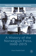 Hans Fredrik Dahl - History of the Norwegian Press, 1660-2015